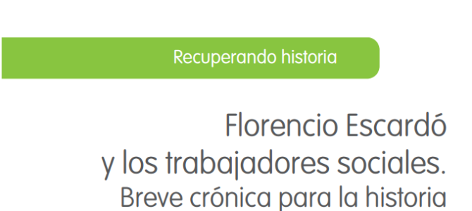 “Florencio Escardó y los Trabajadores Sociales”