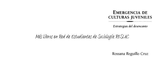Emergencias de Culturas Juveniles – Reguillo R.